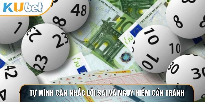 Tự mình cân nhắc lỗi sai và nguy hiểm cần tránh